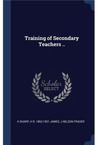 Training of Secondary Teachers ..