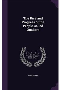 The Rise and Progress of the People Called Quakers