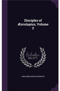 Disciples of Æsculapius, Volume 2
