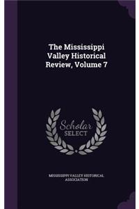 Mississippi Valley Historical Review, Volume 7