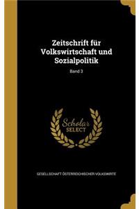 Zeitschrift Fur Volkswirtschaft Und Sozialpolitik; Band 3