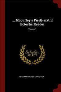 ... McGuffey's First[-Sixth] Eclectic Reader; Volume 1