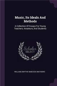 Music, Its Ideals And Methods