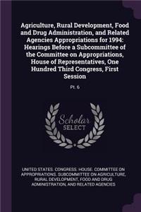 Agriculture, Rural Development, Food and Drug Administration, and Related Agencies Appropriations for 1994