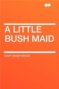 A Little Bush Maid