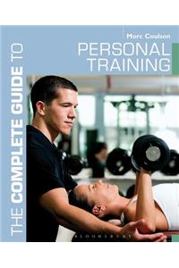 The Complete Guide to Personal Training