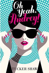 Oh Yeah, Audrey!