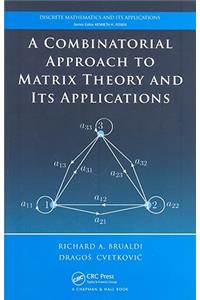 A Combinatorial Approach to Matrix Theory and Its Applications