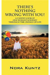 There's Nothing Wrong with You!