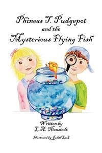 Phineas T. Pudgepot and the Mysterious Flying Fish