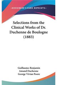 Selections from the Clinical Works of Dr. Duchenne de Boulogne (1883)