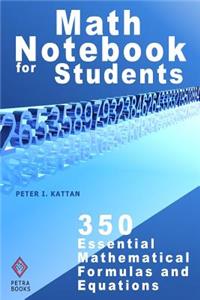 Math Notebook For Students: 350 Essential Mathematical Formulas And Equations