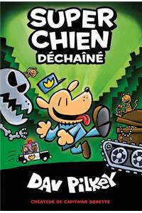 Super Chien: N° 2 - Déchaîné