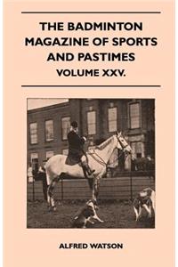 The Badminton Magazine Of Sports And Pastimes - Volume XXV.