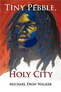 Tiny Pebble, Holy City
