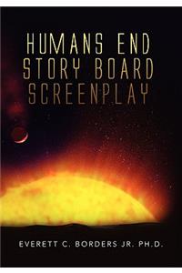 Humans End Story Board Screenplay