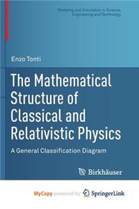 The Mathematical Structure of Classical and Relativistic Physics