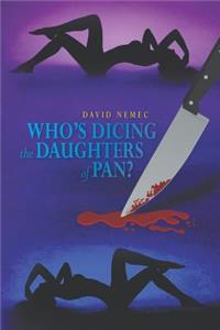 Who's Dicing the Daughters of Pan?