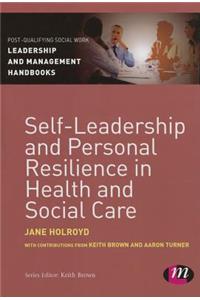 Self-Leadership and Personal Resilience in Health and Social Care