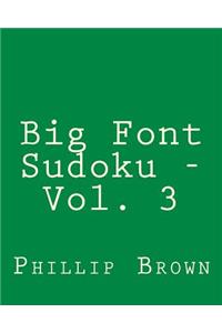 Big Font Sudoku - Vol. 3
