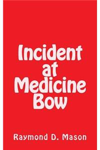 Incident at Medicine Bow