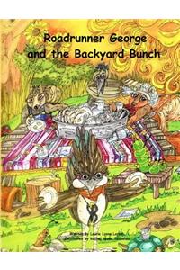 Roadrunner George and the Backyard Bunch