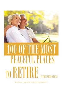 100 of the Most Peaceful Places to Retire In the United States