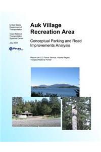 Auk Village Recreation AreaConceptual Parking and Road Improvements Analysis