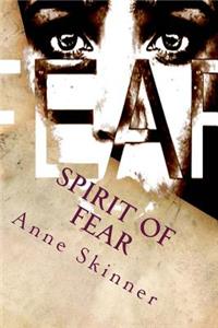 Spirit of Fear: Is Fear a Spirit?