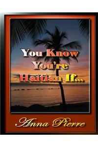 You Know You're Haitian If...