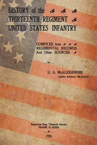 History Of The Thirteenth Regiment United States Infantry