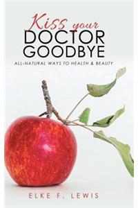 Kiss Your Doctor Goodbye