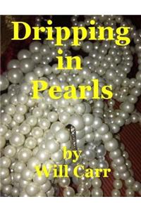 Dripping In Pearls