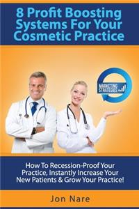 8 Profit Boosting Systems For Your Cosmetic Practice