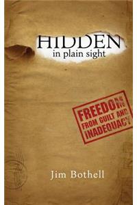 Hidden In Plain Sight: Freedom from Guilt and Inadequacy