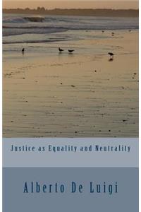 Justice as Equality and Neutrality