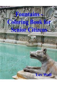 Fountains - Coloring Book for Senior Citizens