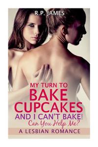 My Turn to Bake Cupcakes, and I Can't Bake! Can You Help Me?