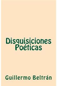Disquisiciones Poeticas: Ensayos, Critica, Poesia