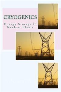 Cryogenics: Energy Storage in Nuclear Plants
