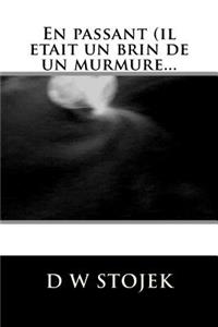 En passant (il etait un brin de un murmure...