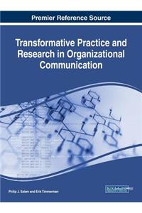 Transformative Practice and Research in Organizational Communication