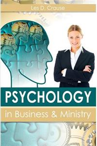 Psychology in Business and Ministry
