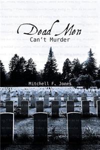 Dead Men Can't Murder