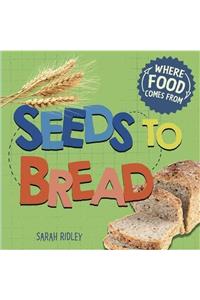 Where Food Comes From: Seeds to Bread