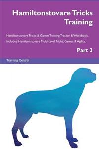 Hamiltonstovare Tricks Training Hamiltonstovare Tricks & Games Training Tracker & Workbook. Includes: Hamiltonstovare Multi-Level Tricks, Games & Agility. Part 3