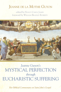 Jeanne Guyon's Mystical Perfection through Eucharistic Suffering