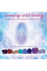 Coming Into Being: My Journey to Earth with the Rainbow Children - A Book for You to Personalise for Your Child