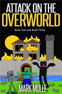 Attack on the Overworld, Book Two and Book Three