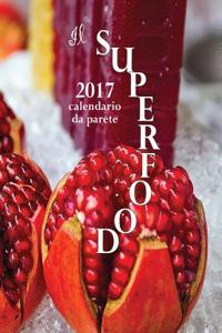 Il Superfood 2017 Calendario Da Parete (Edizione Italia)